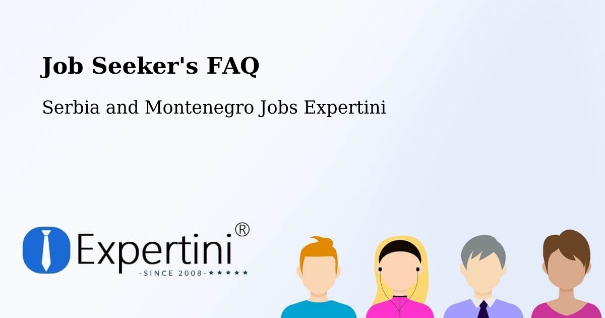 Job Seeker FAQ – Laurel - Serbia and Montenegro Jobs Expertini